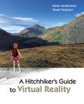 A Hitchhiker’s Guide to Virtual Reality