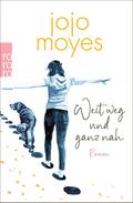 Weit weg und ganz nah von Jojo Moyes | Ebook