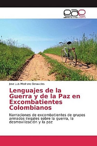 Lenguajes de la Guerra y de la Paz en Excombatientes Colombianos