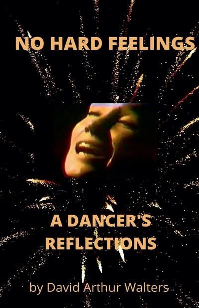 No Hard Feelings - A Dancer’s Reflections