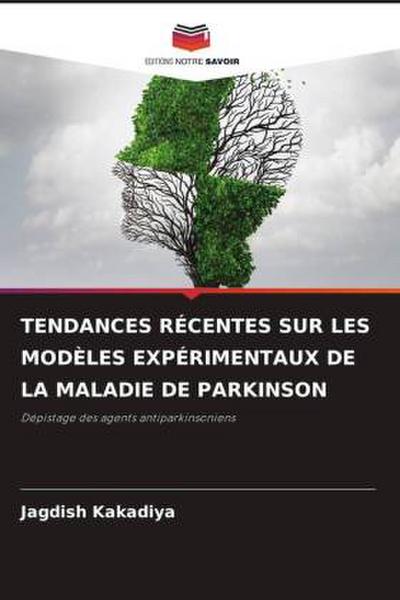 TENDANCES RÉCENTES SUR LES MODÈLES EXPÉRIMENTAUX DE LA MALADIE DE PARKINSON