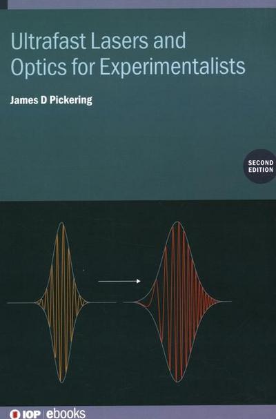 Ultrafast Lasers and Optics for Experimentalists (Second Edition)