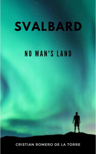 Svalbard - No Man’s Land.