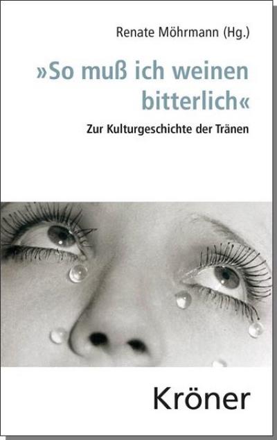 "So muß ich weinen bitterlich"