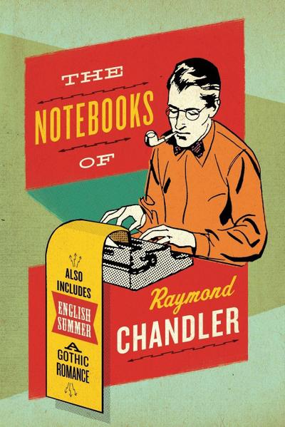 Notebooks of Raymond Chandler, The