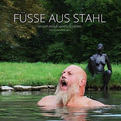 Füße aus Stahl, Skulpturen Eckhard Schembs