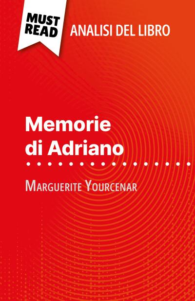 Memorie di Adriano di Marguerite Yourcenar (Analisi del libro)