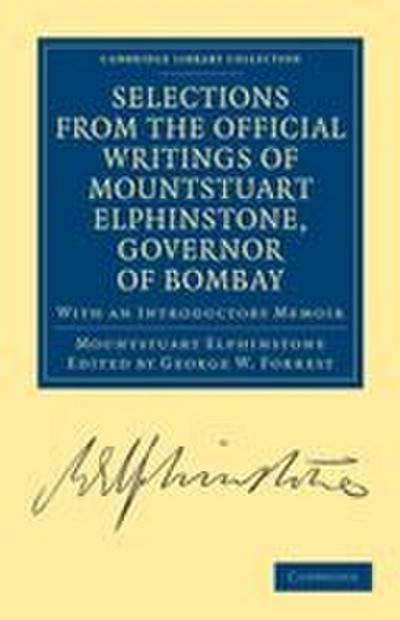 Selections from the Minutes and Other Official Writings of the Honourable Mountstuart Elphinstone, Governor of Bombay