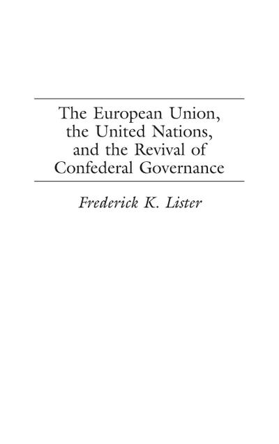 The European Union, the United Nations, and the Revival of Confederal Governance