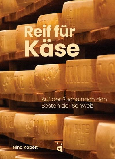 Reif für Käse