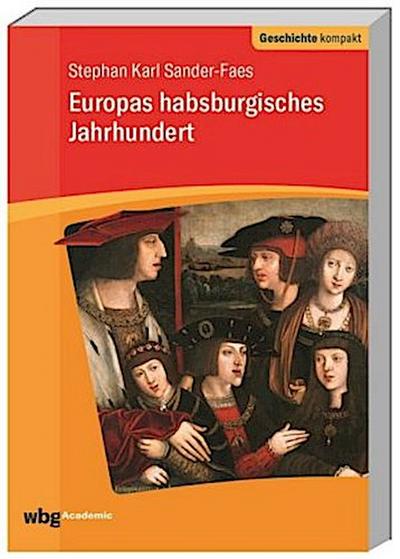 Europas habsburgisches Jahrhundert