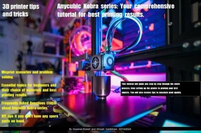 3D printer tips and tricks Anycubic  Kobra  series:  Your  comprehensive  tutorial  for  best  printing  results.