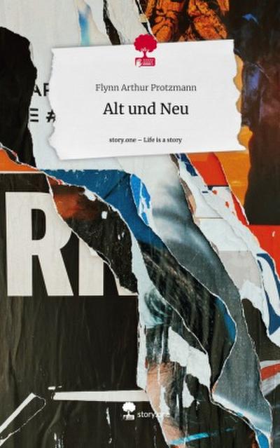 Alt und Neu. Life is a Story - story.one