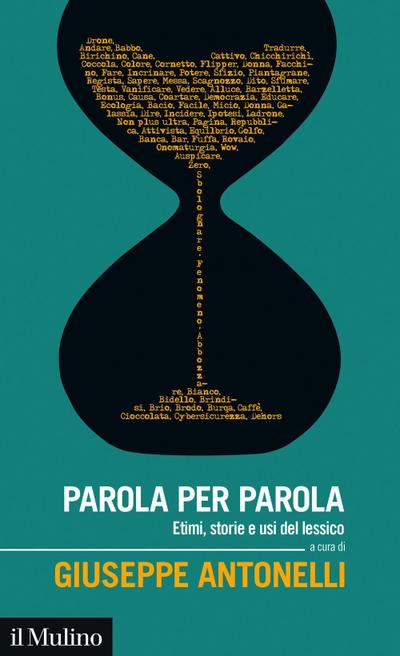 Parola per parola. Etimi, storie e usi del lessico