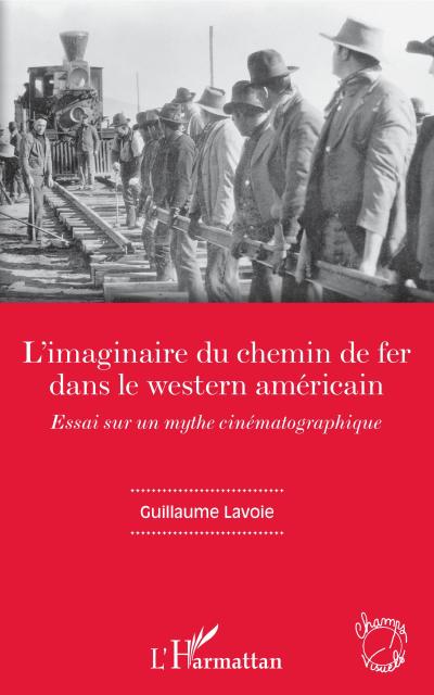 L’imaginaire du chemin de fer dans le western américain
