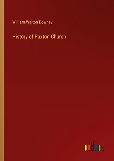 History of Paxton Church