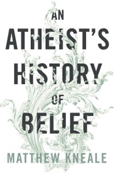 Atheist’s History of Belief