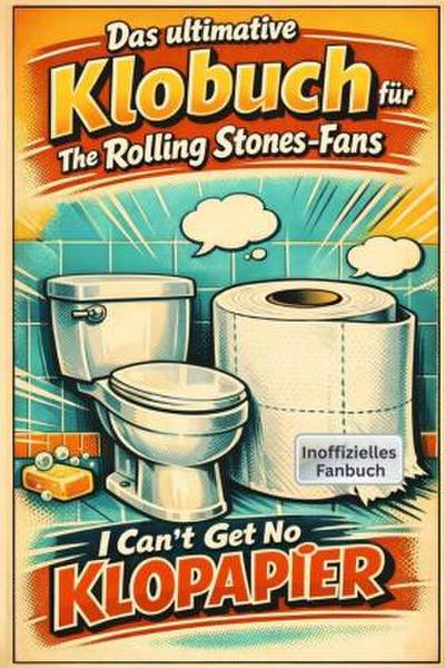 Das ultimative Klobuch für The Rolling Stones-Fans