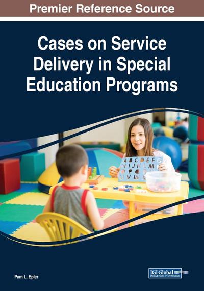 Cases on Service Delivery in Special Education Programs