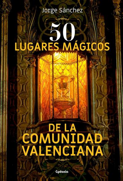 50 lugares mágicos de la Comunidad Valenciana