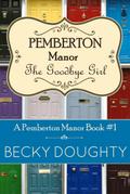 The Goodbye Girl: Pemberton Manor Book 1