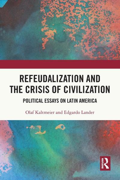 Refeudalization and the Crisis of Civilization