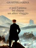 E poi l’anima mi chiese un altro viaggio