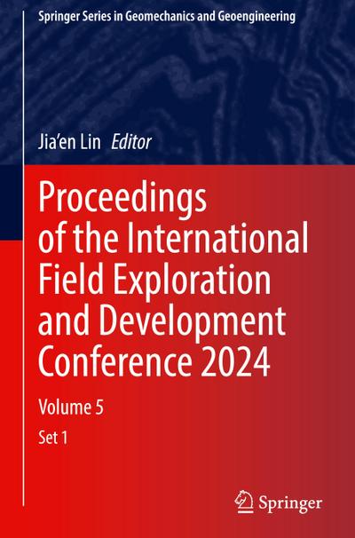 Proceedings of the International Field Exploration and Development Conference 2024