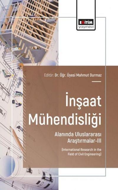 Insaat Mühendisligi Alaninda Uluslararasi Arastirmalar - 3
