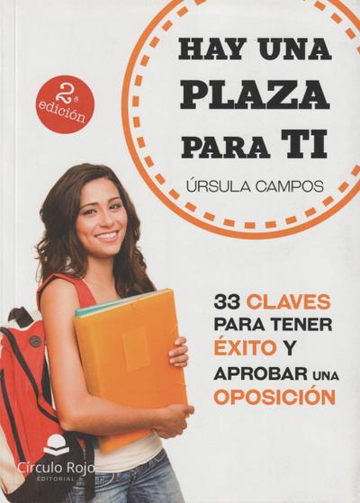 Hay una plaza para ti. 33 claves para tener éxito y aprobar una oposición