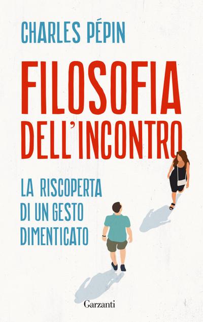 Filosofia dell’incontro. La riscoperta di un gesto dimenticato