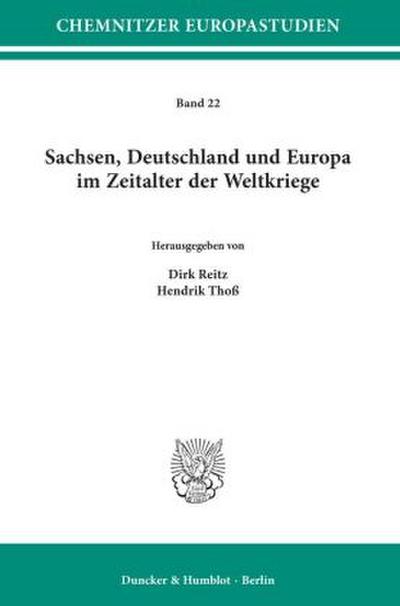 Sachsen, Deutschland und Europa im Zeitalter der Weltkriege