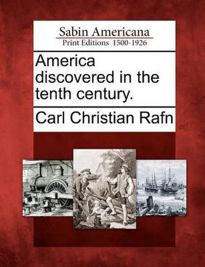 America Discovered in the Tenth Century.
