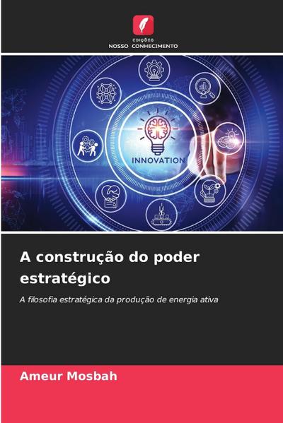 A construção do poder estratégico