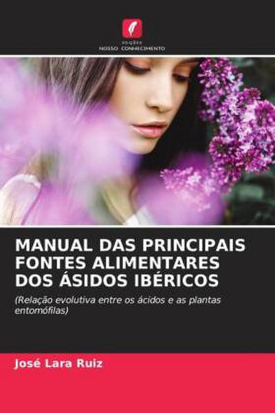 MANUAL DAS PRINCIPAIS FONTES ALIMENTARES DOS ÁSIDOS IBÉRICOS - José Lara Ruiz