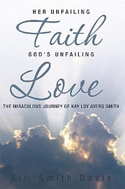 Her Unfailing Faith...God’s Unfailing Love