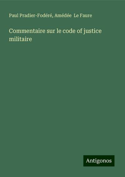 Commentaire sur le code of justice militaire
