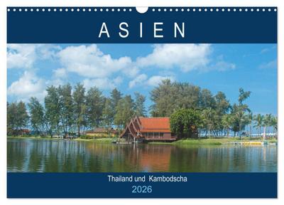 Asien - Thailand und Kambodscha (Wandkalender 2026 DIN A3 quer), CALVENDO Monatskalender