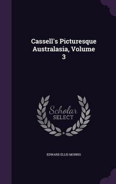 Cassell’s Picturesque Australasia, Volume 3