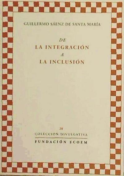 Sáenz de Santa María, G: La integración a la inclusión