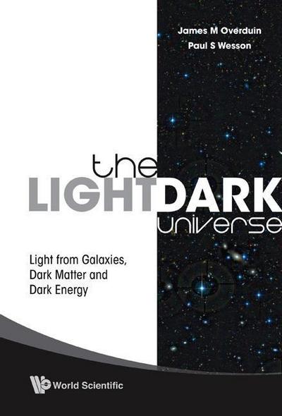Light/Dark Universe, The: Light from Galaxies, Dark Matter and Dark Energy