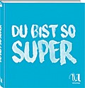 Du bist so super