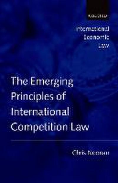 Emerging Principles of International Competition Law