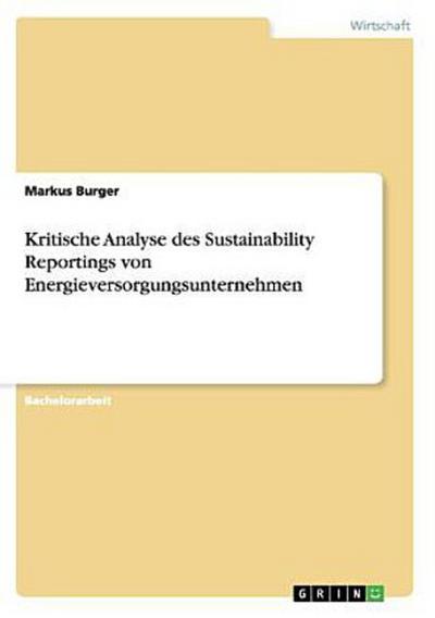 Kritische Analyse des Sustainability Reportings von Energieversorgungsunternehmen