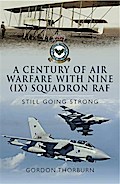 Century of Air Warfare With Nine (IX) Squadron, RAF