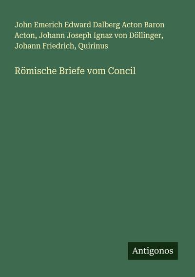 Römische Briefe vom Concil