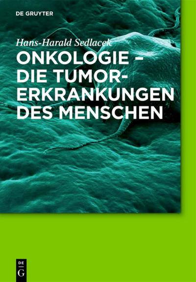 Onkologie - Die Tumorerkrankungen des Menschen