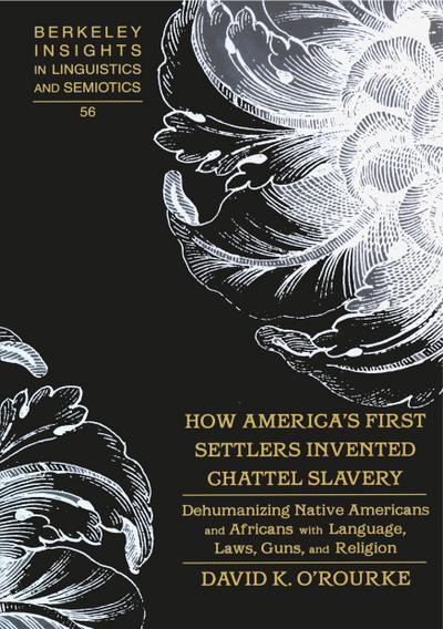 How America¿s First Settlers Invented Chattel Slavery