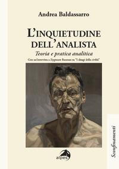 L’ inquietudine dell’analista. Teoria e pratica analitica