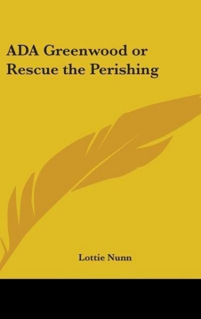 Ada Greenwood Or Rescue The Perishing